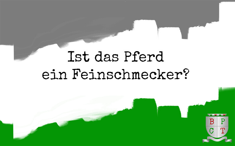 Ist das Pferd ein Feinschmecker?